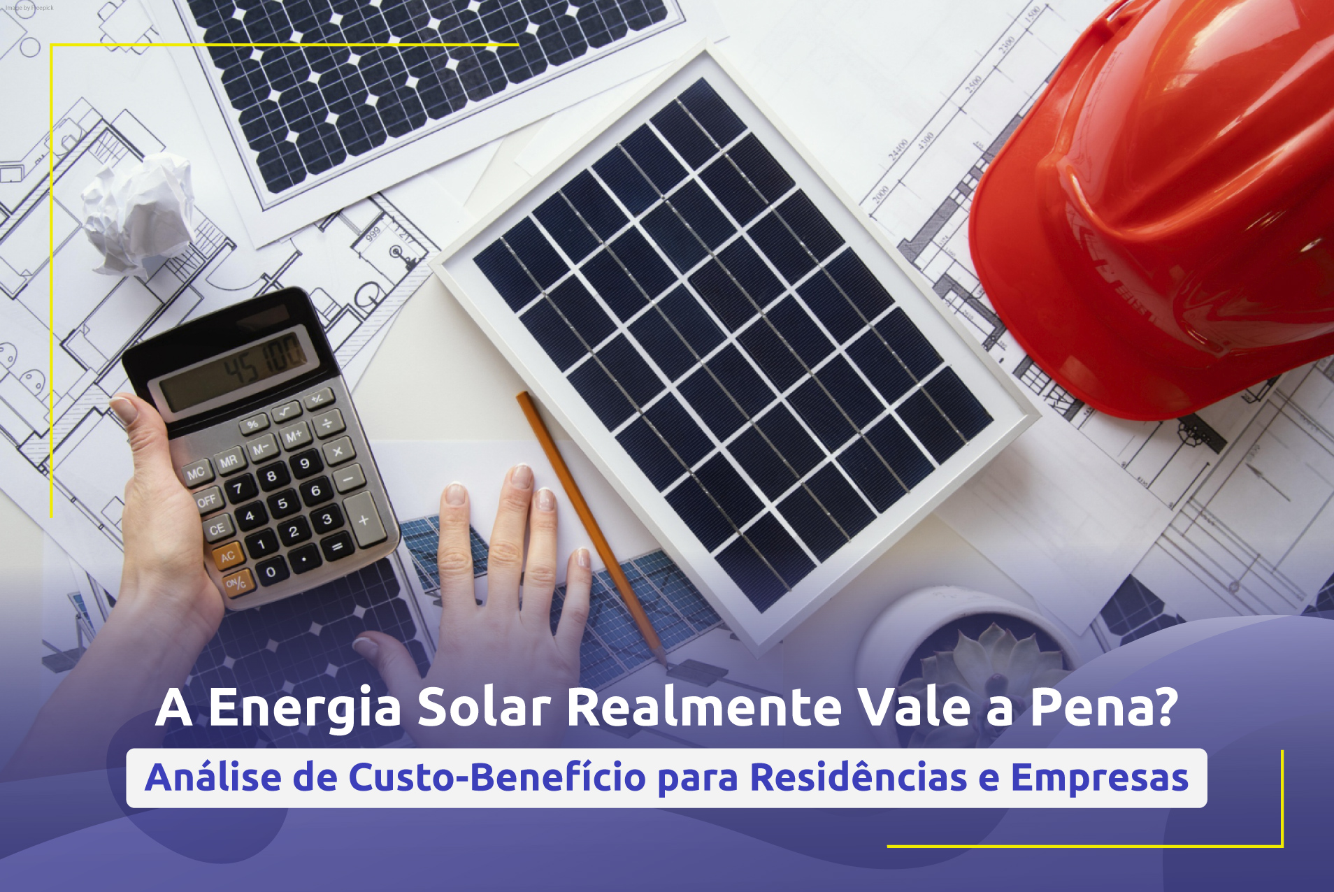 A Energia Solar Realmente Vale a Pena? Análise de Custo-Benefício para Residências e Empresas