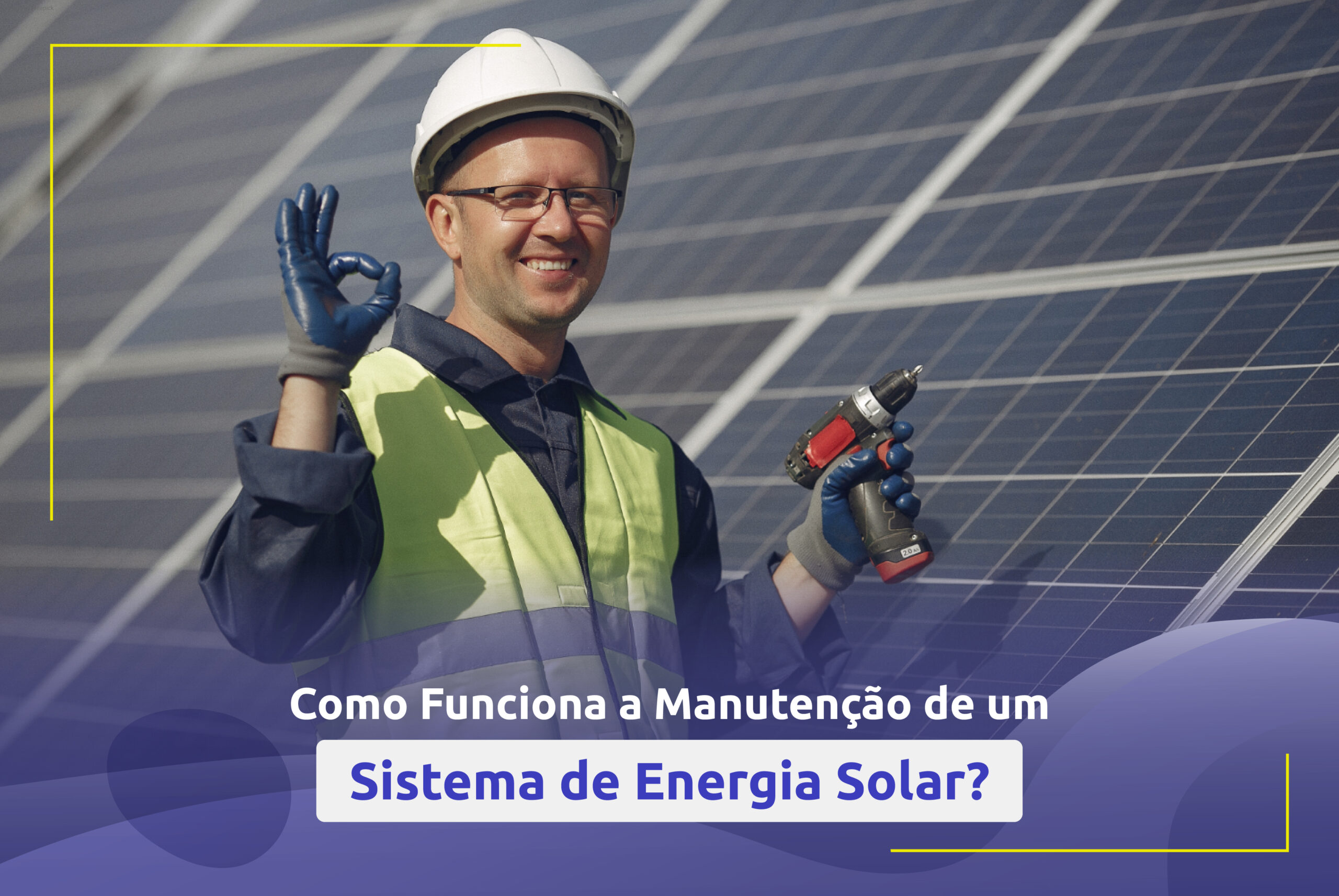 Como Funciona a Manutenção de um Sistema de Energia Solar?